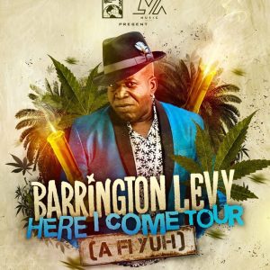 Barrington Levy's "Here I Come" (Ah Fi Yuh) Tour 2025 - August 7, 2025