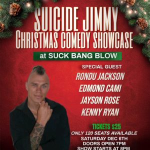 Suicide Jimmy Christmas Comedy Showcase - Saturday, December 6th